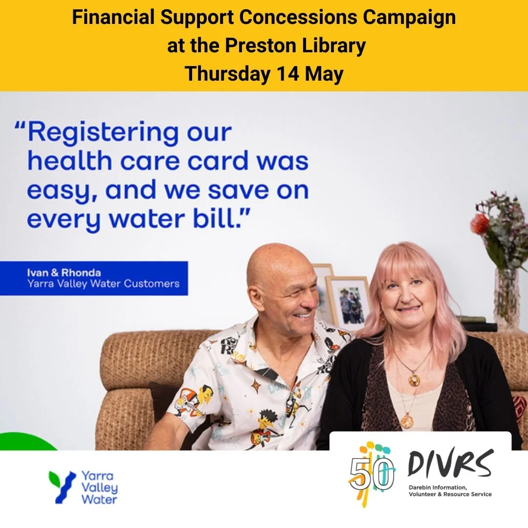 As cost of living pressures continue to affect many households, we want to ensure you are aware of the financial support available to you &mdash; and know how to access it. 

DIVRS will be joining Yarra Valley Water to help you learn how to save on y