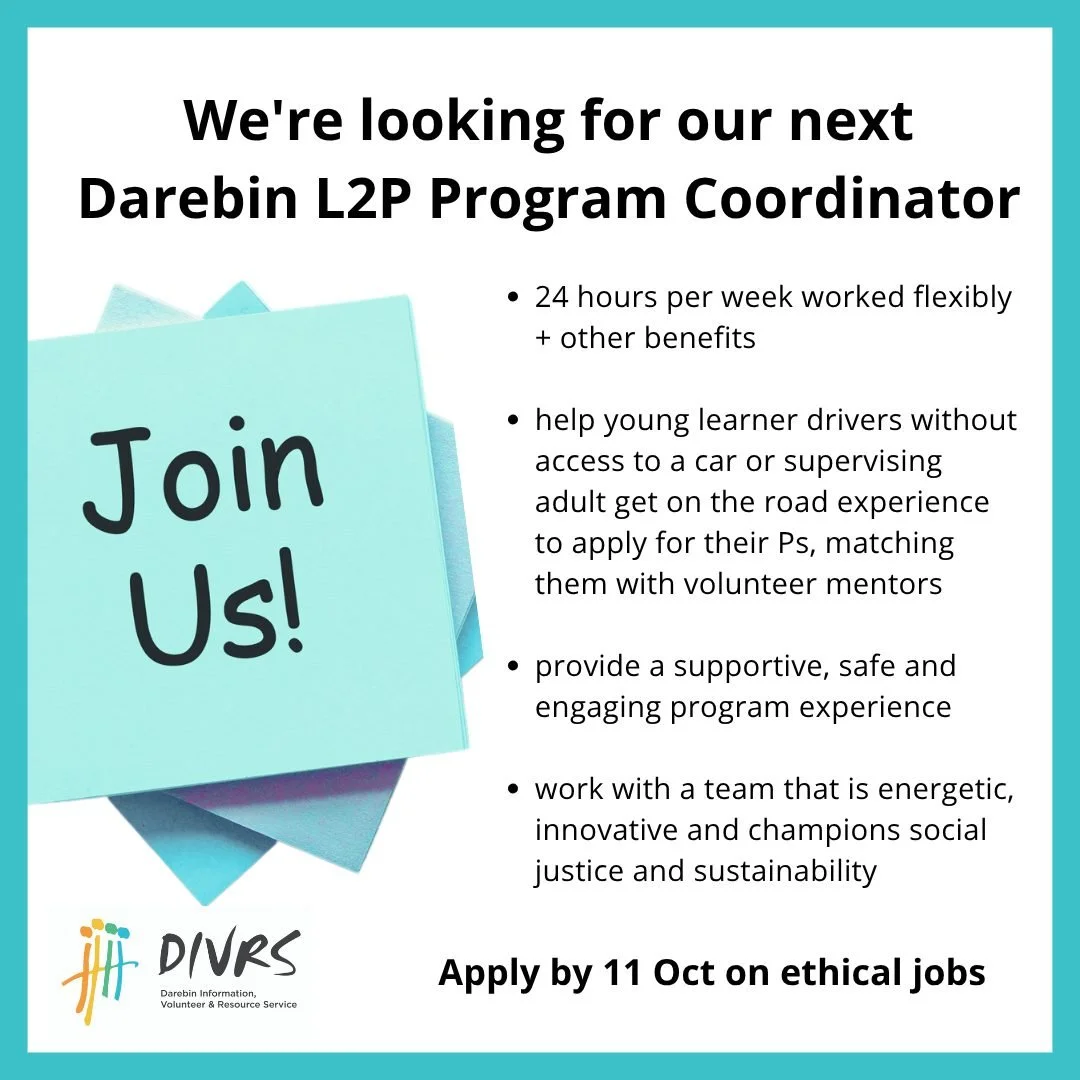 Are you our next Darebin L2P Program Coordinator?

We&rsquo;re looking for a skilled, passionate person with strong relationship management and engagement skills and effective organisational skills, to coordinate the Darebin TAC L2P Program. You will