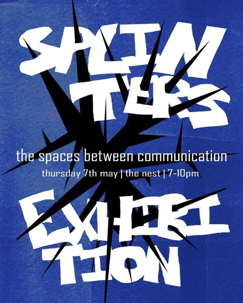 Splinters exhibition: The spaces between communication