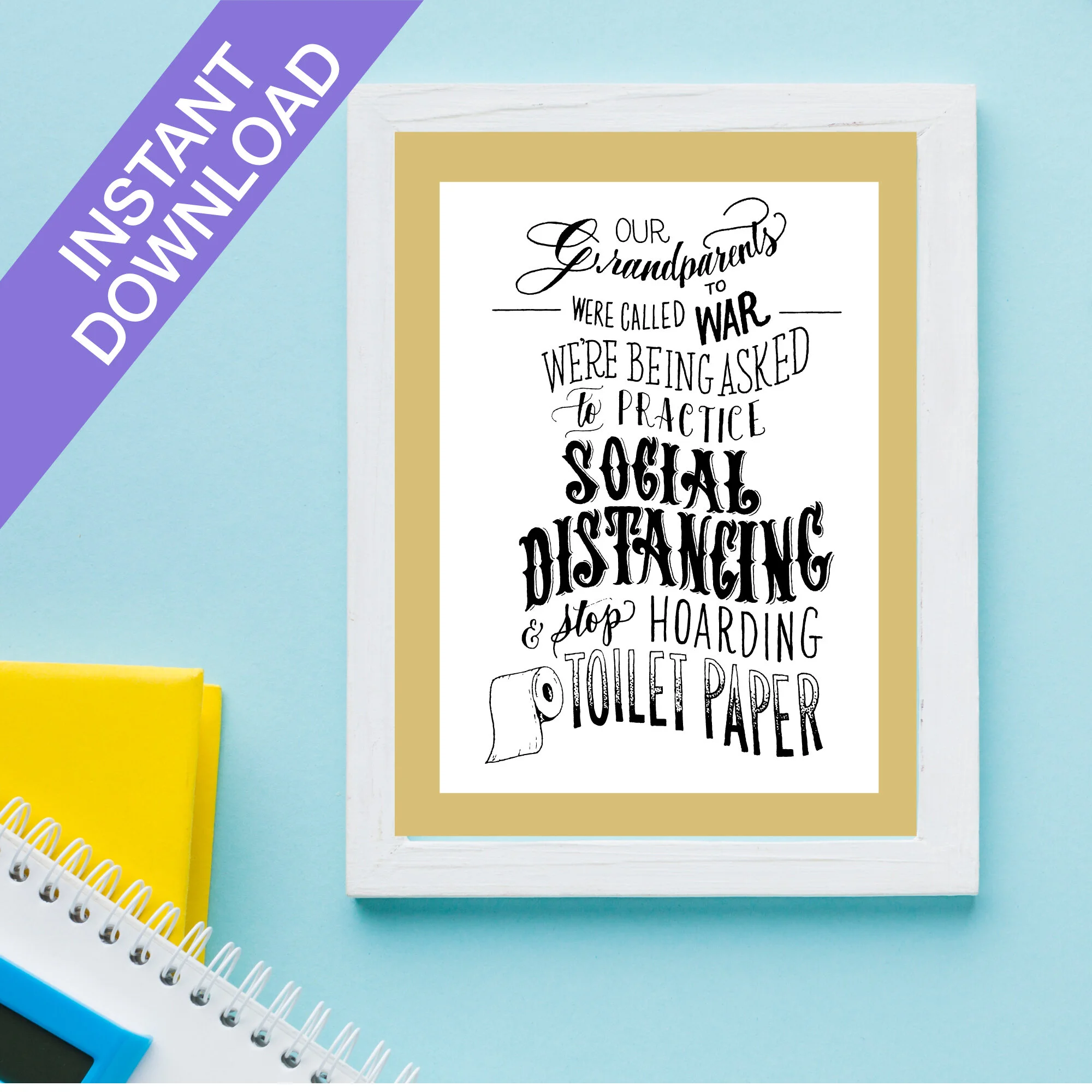 Social Distancing / Stop Hoarding Toilet Paper / Instant Download