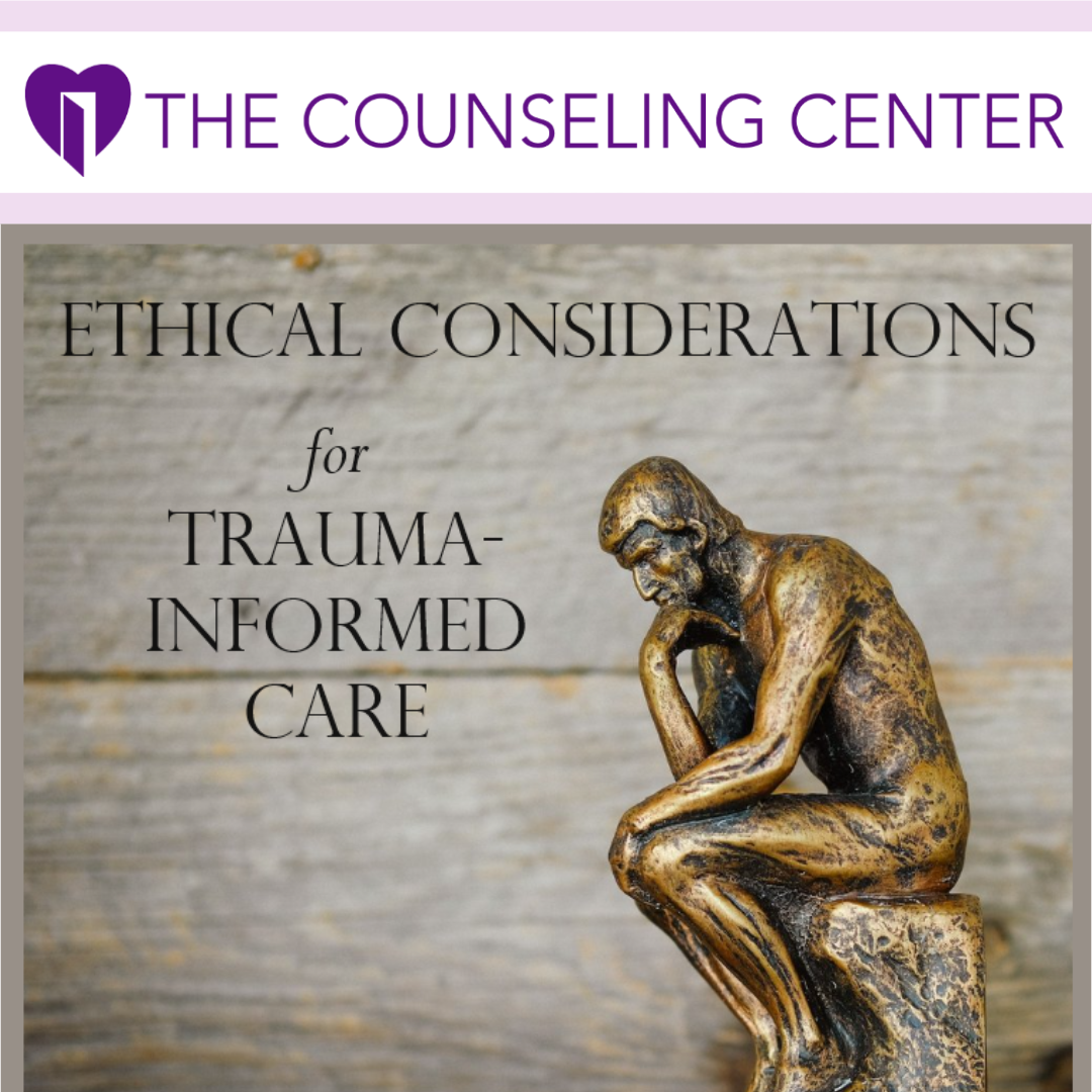 Ethical Considerations for Trauma-Informed Care