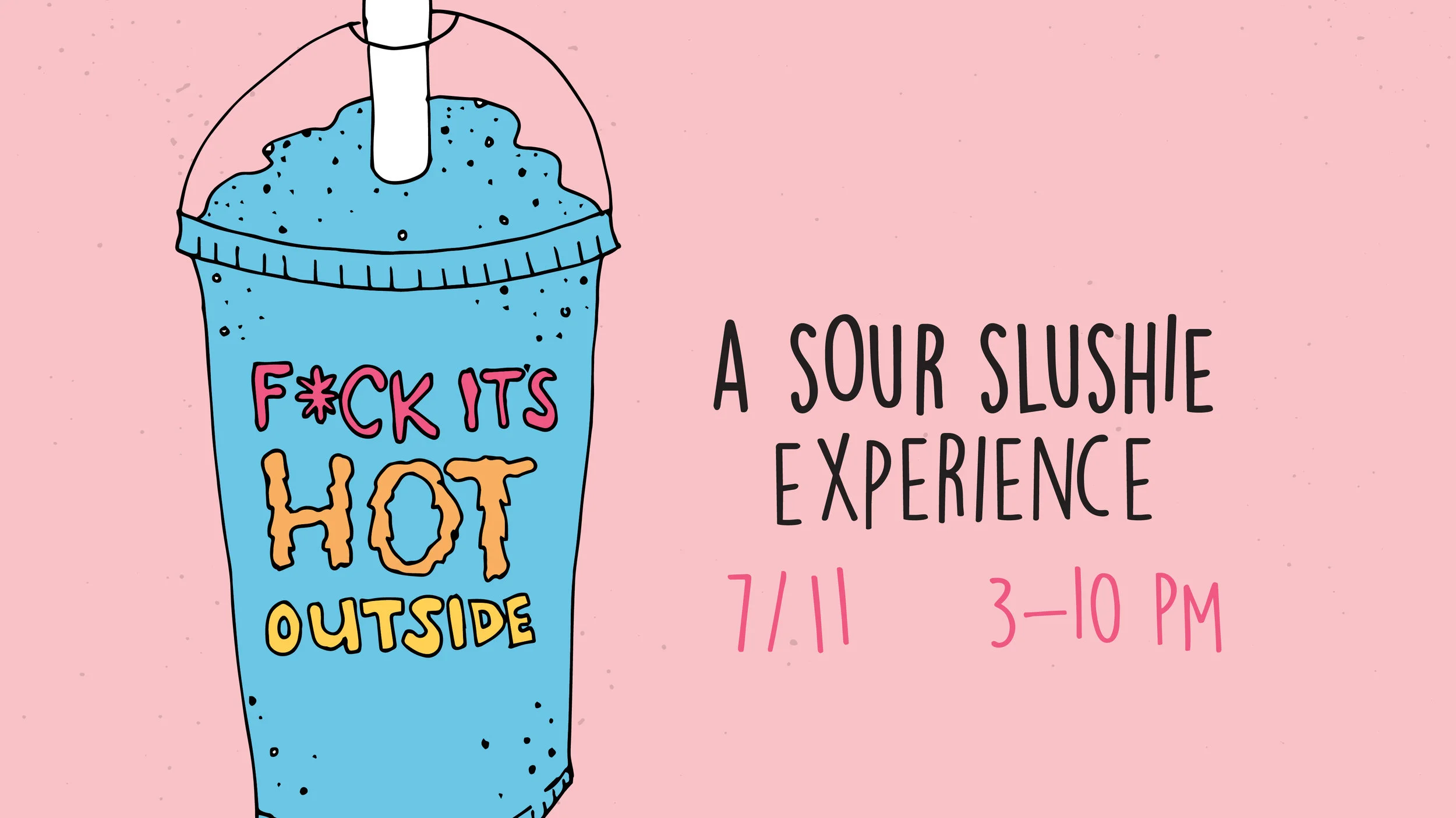 F*CK It's Hot Outside! A Sour Slushie Experience.