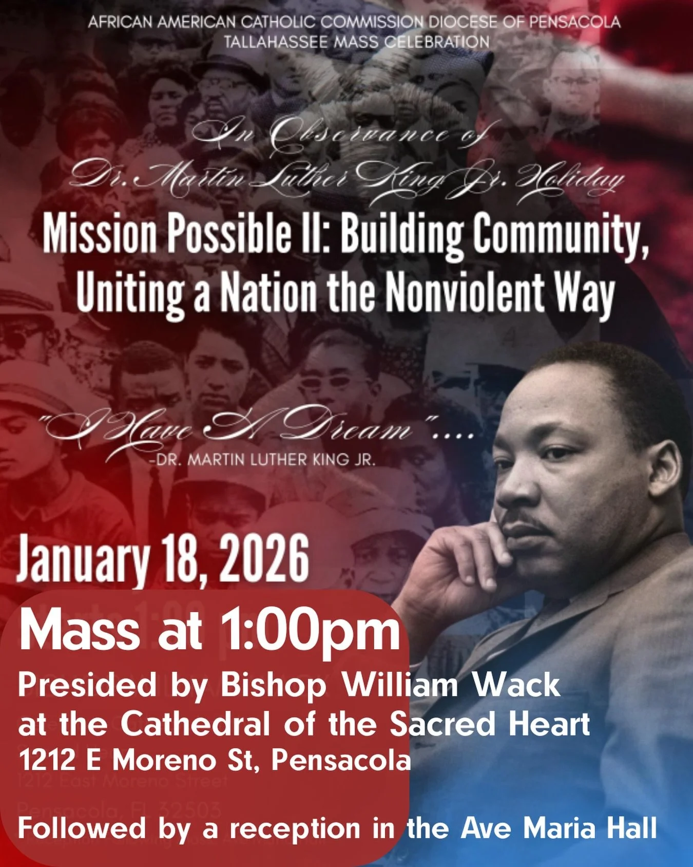 The African American Catholic Commission of the Diocese of Pensacola-Tallahassee is hosting a Martin Luther King Jr. Mass and reception on Sunday, January 18th here at the Cathedral. Mass is at 1pm with a reception after in the Ave Maria Hall. Let us