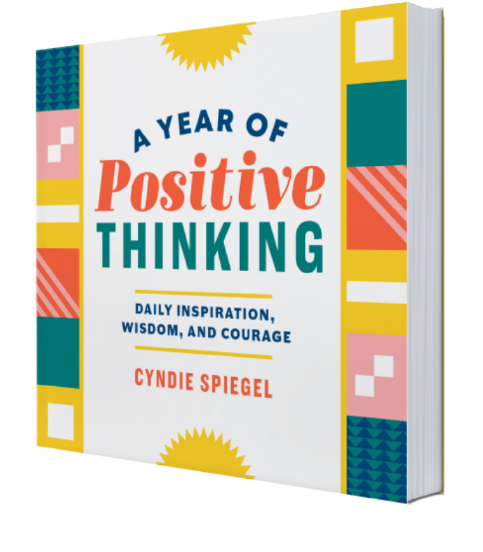 A Year of Positive Thinking: Daily Inspiration, Wisdom and Courage 