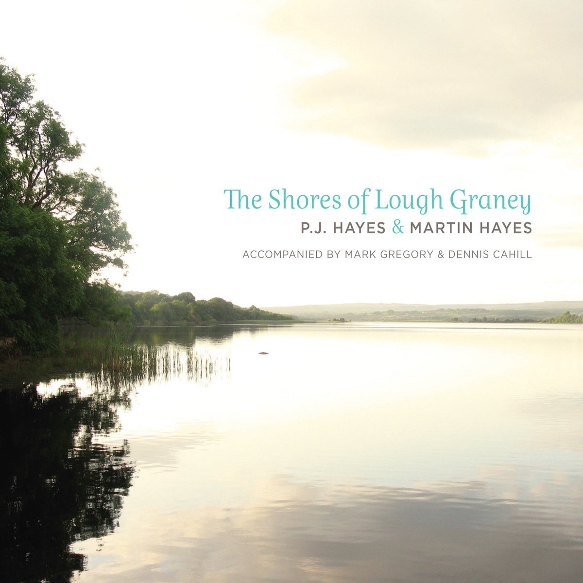 P.J. Hayes &amp; Martin Hayes - The Shores of Lough Graney (1990)