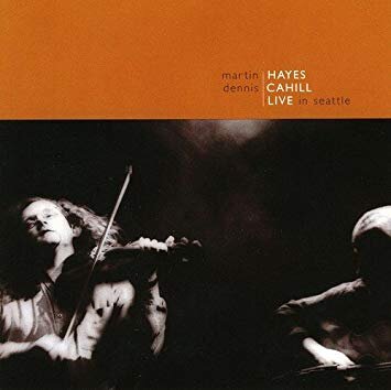 Martin Hayes &amp; Dennis Cahill - Live In Seattle (1999)