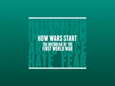 How Wars Start: The Outbreak of the First World War