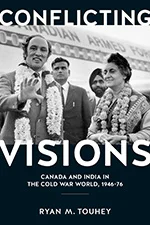 Book Launch: "Conflicting Visions: Canada and India in the Cold War World"