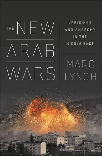 Book Launch: "The New Arab Wars: Uprisings and Anarchy in the Middle East"