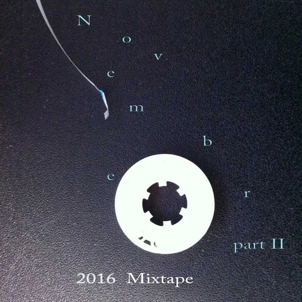 Music tackles ALL THE GLOOM - Our November MixTape is Here!