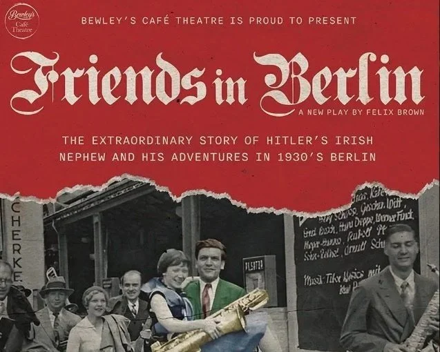 Now Playing: Friends in Berlin at Viking Theatre, Dublin