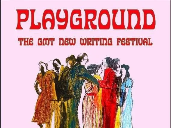 PLAYGROUND: The GMT New Writing Festival is Live in Dublin – Book Now!