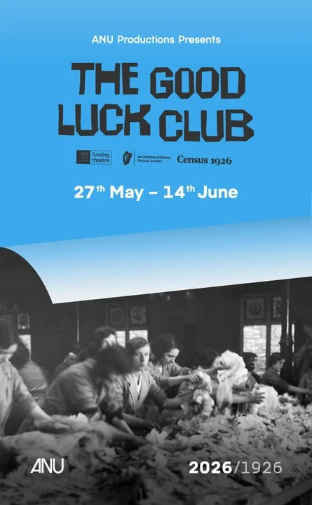 The Good Luck Club: ANU Productions at the National Archives, Dublin