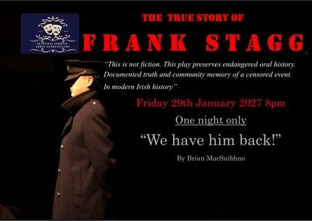 The Frank Stagg Story "We Have Him Back!" at the O'Reilly Theatre, Dublin - 29 January 2027