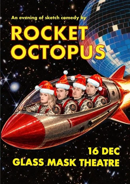 Rocket Octopus Sketch Comedy at the Glass Mask Theatre, Dublin - 16 December 2026