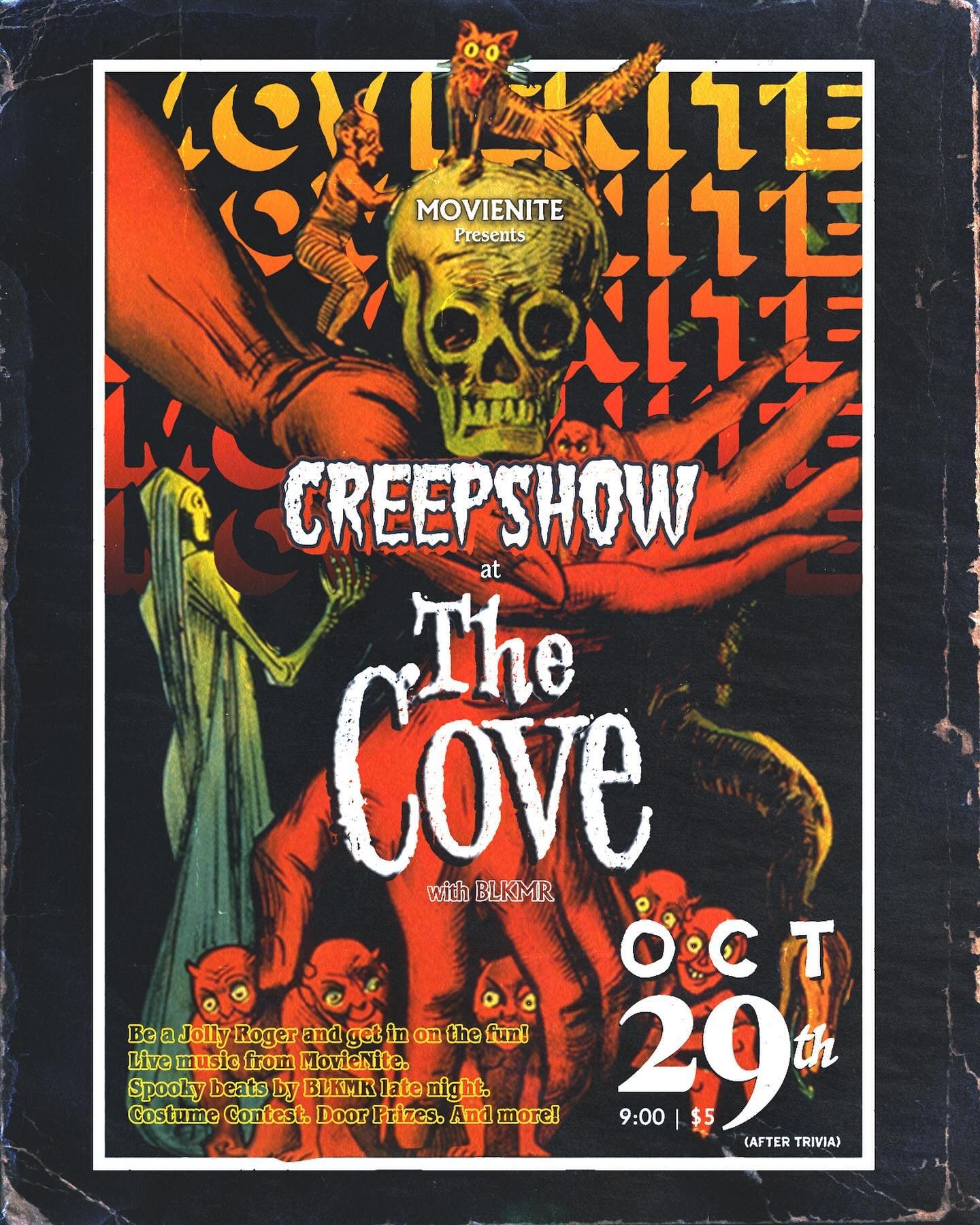 It&rsquo;s here. It&rsquo;s spooky. It&rsquo;s ready to eat your soul👹

Get ready for a ghoulish night full of devilish fun at the Creepshow at The Cove Tuesday, Oct.29th.

We&rsquo;ll be featuring new merch, jamming some of your favorite Halloween 