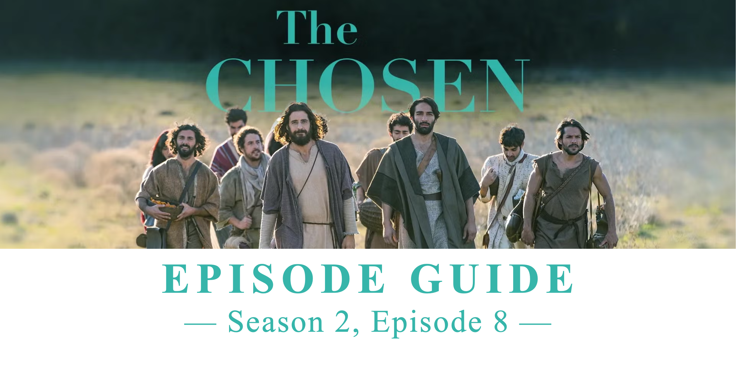 The Chosen Episode guide: season 2, Episode 8