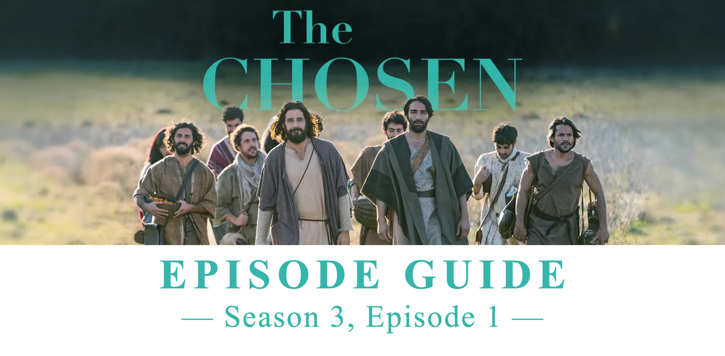 The Chosen Episode guide: SEason 3, Episode 1