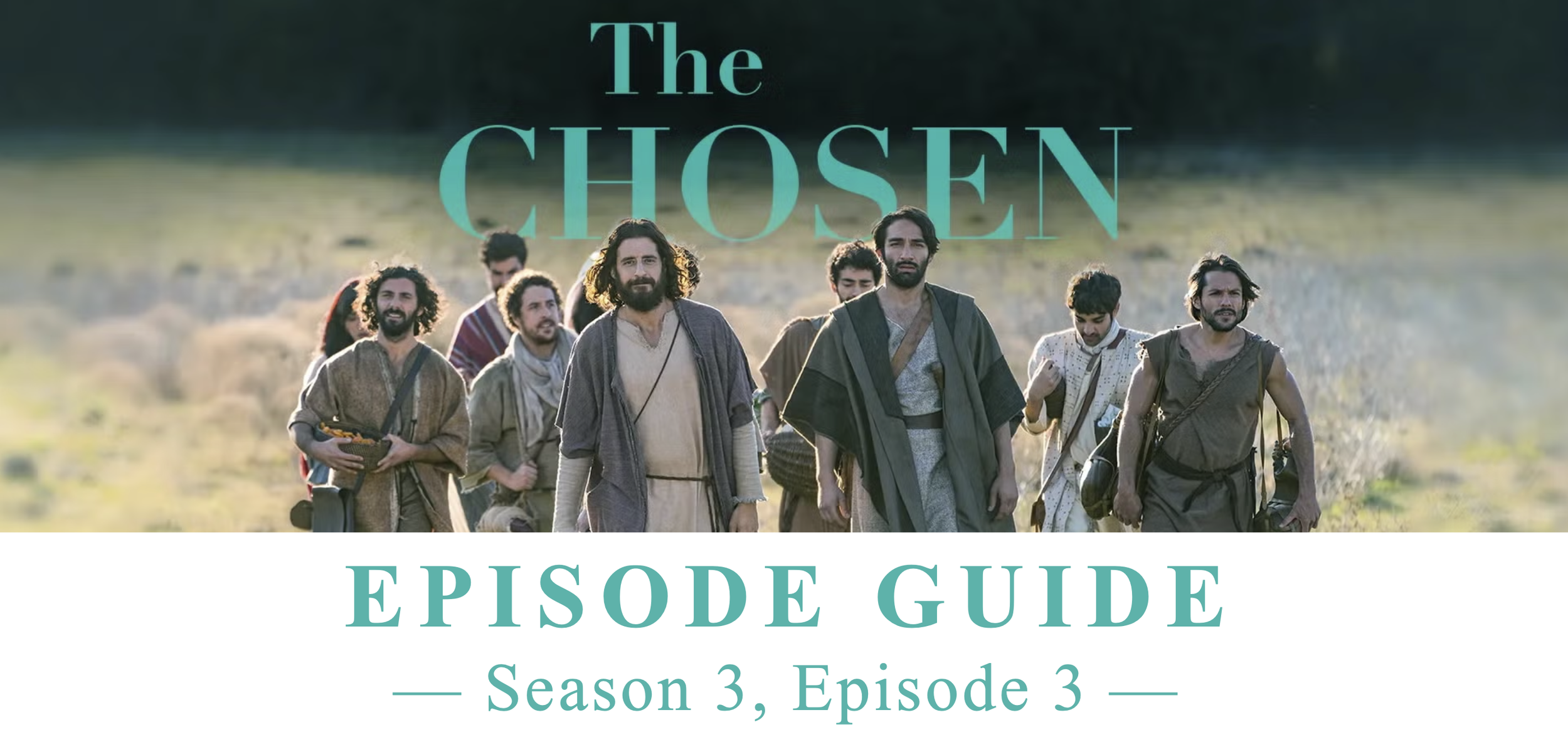The Chosen Episode Guide: Season 3, Episode 3