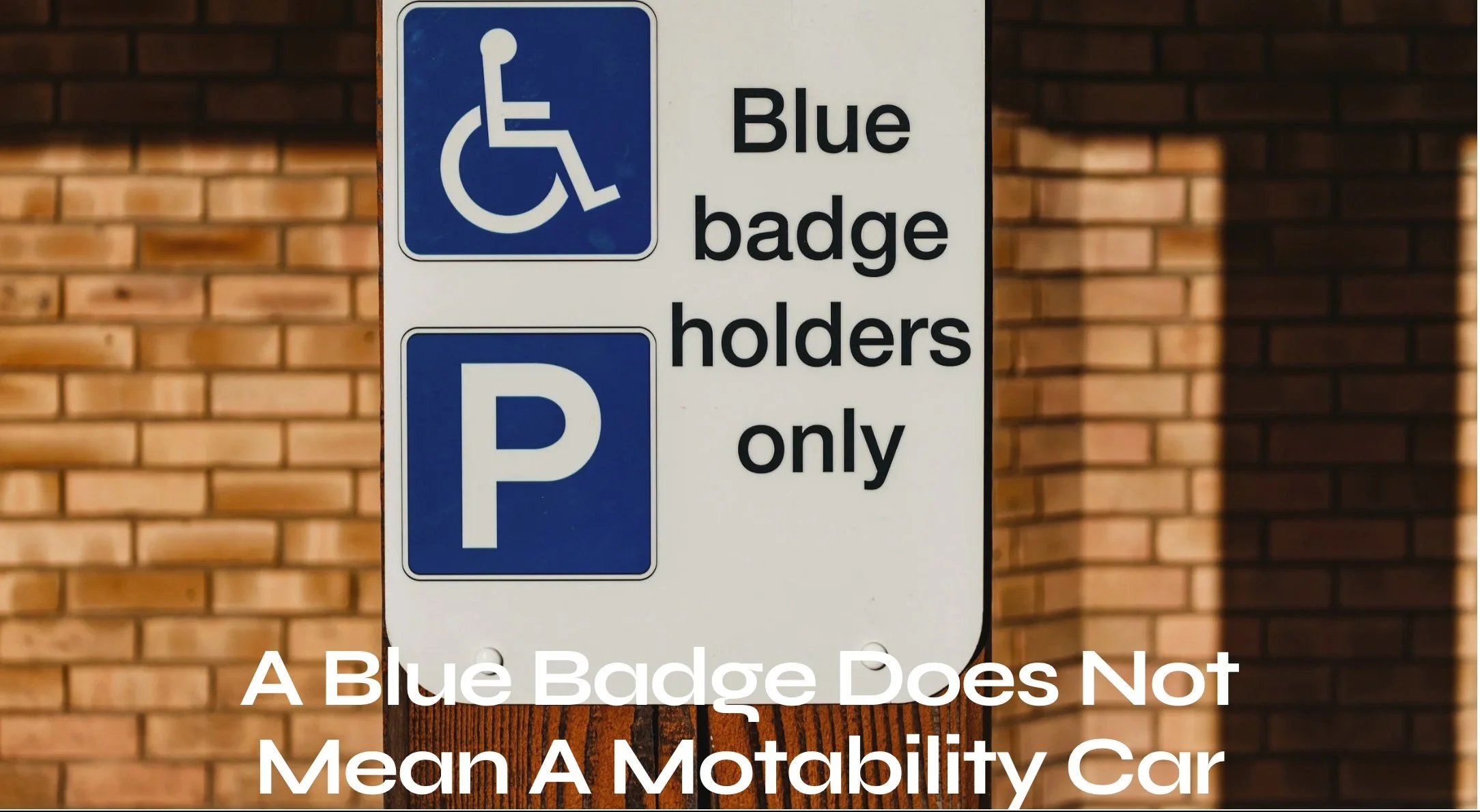 A Blue Badge Does Not Mean a Motability Car