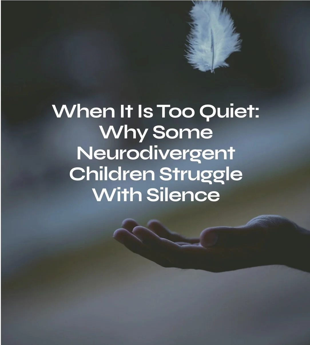 When It Is Too Quiet: Why Some Neurodivergent Children Struggle With Silence