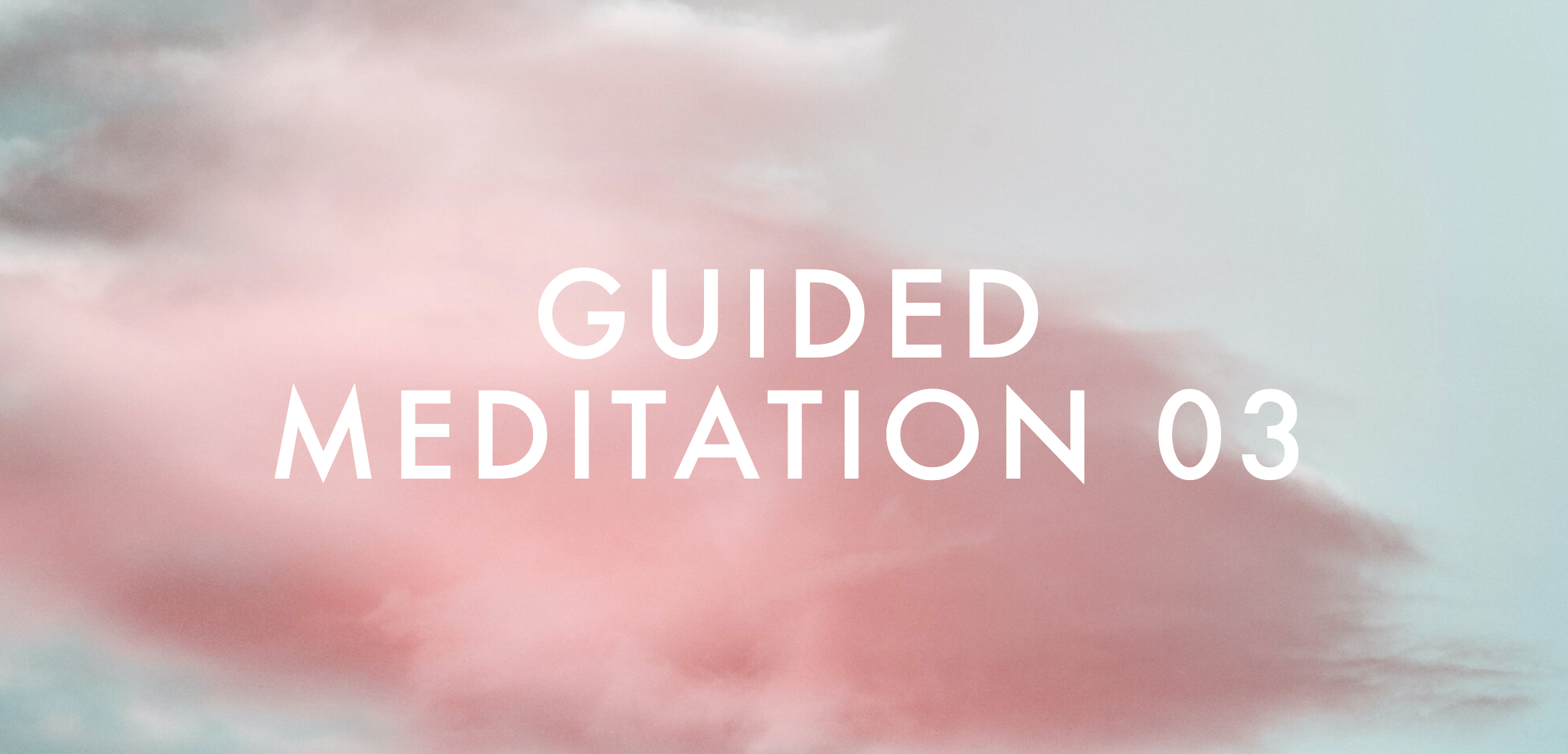 Guided Meditation 03