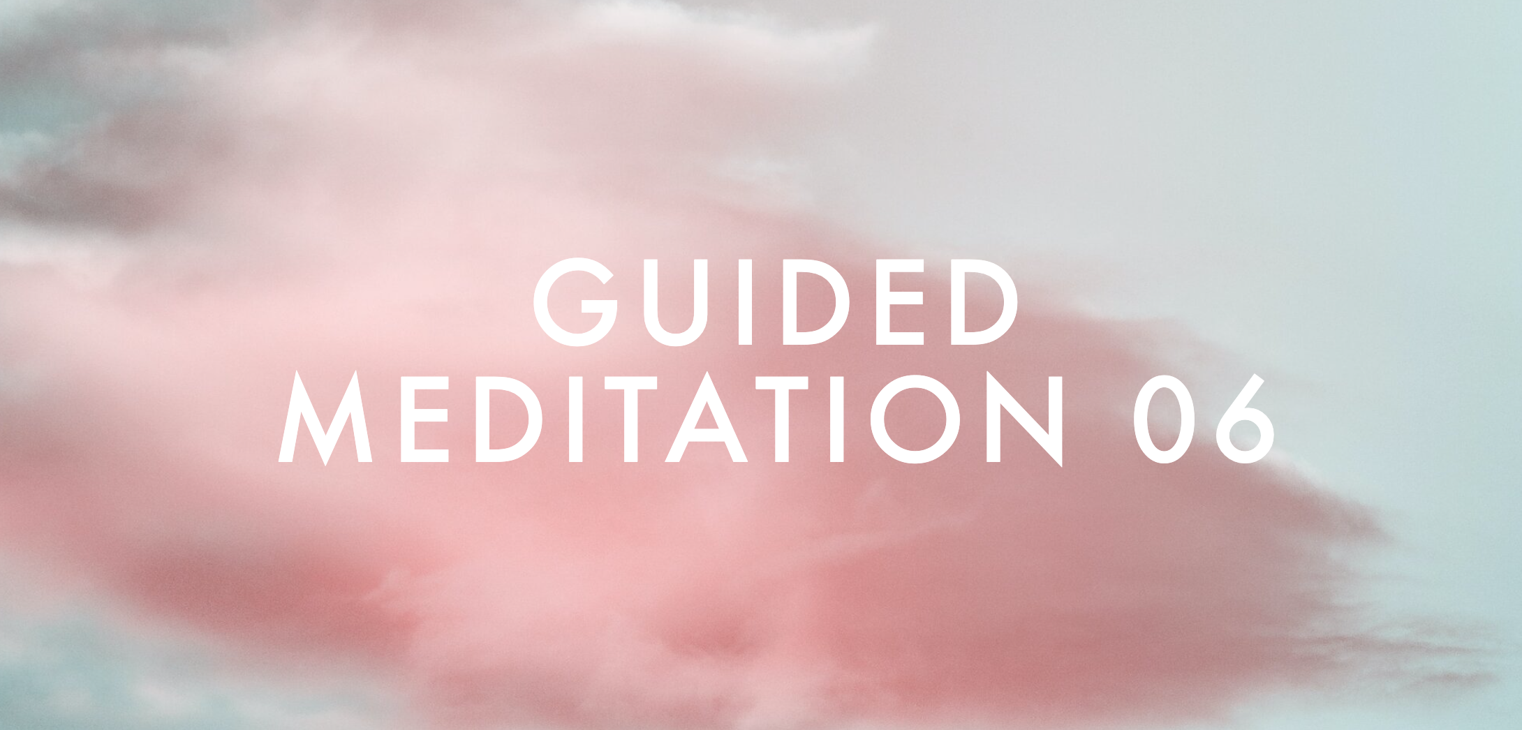 Guided Meditation 06