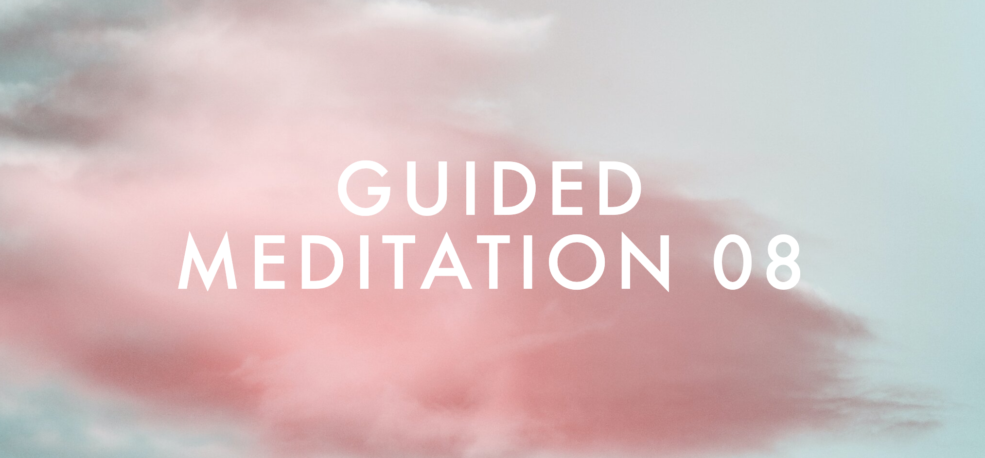 Guided Meditation 08