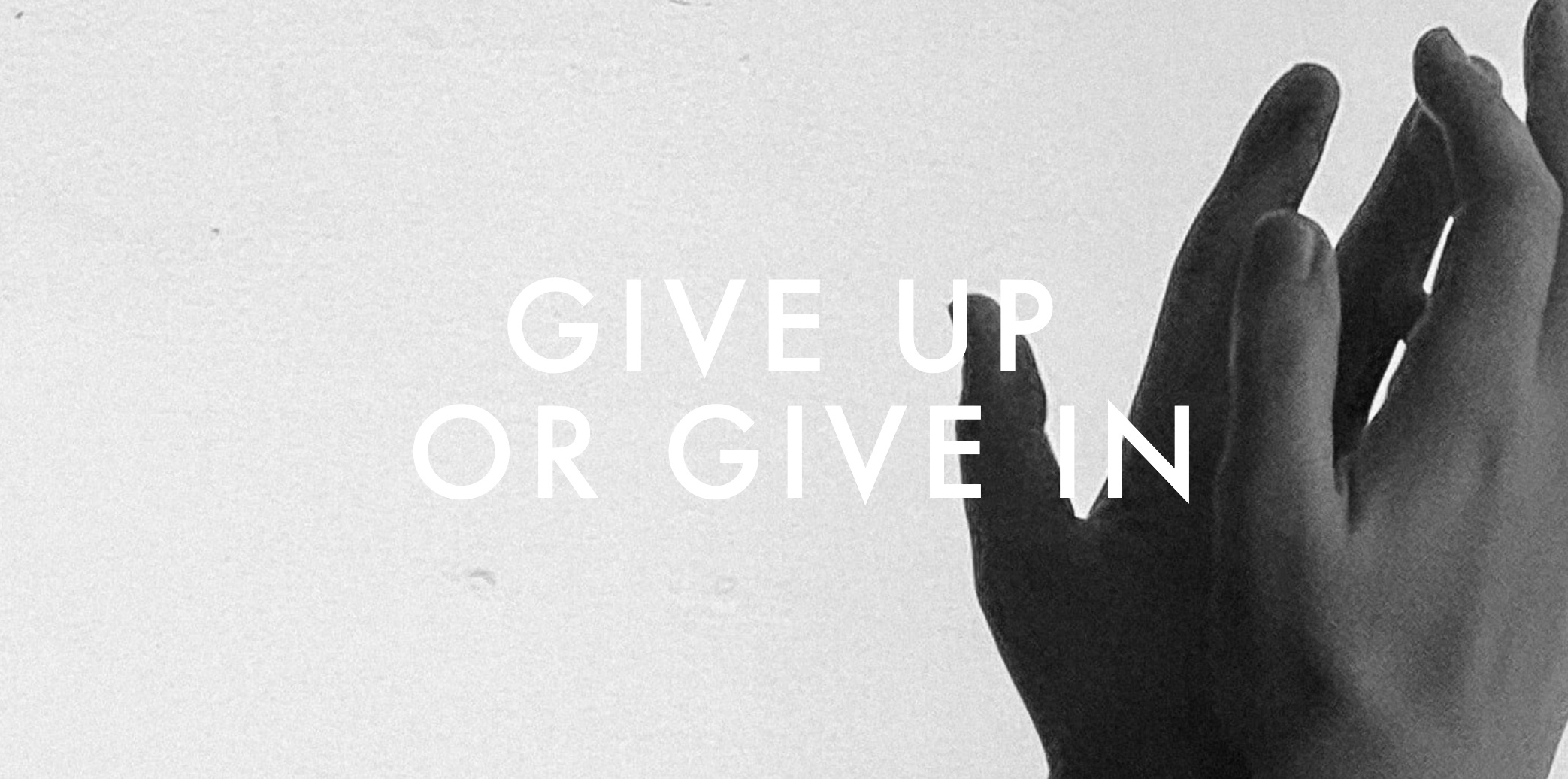 Give up or give in?