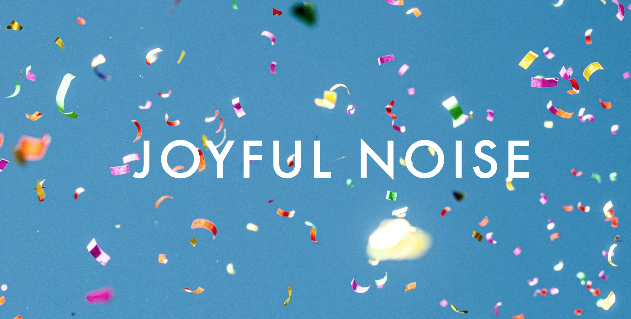 Joyful Noise