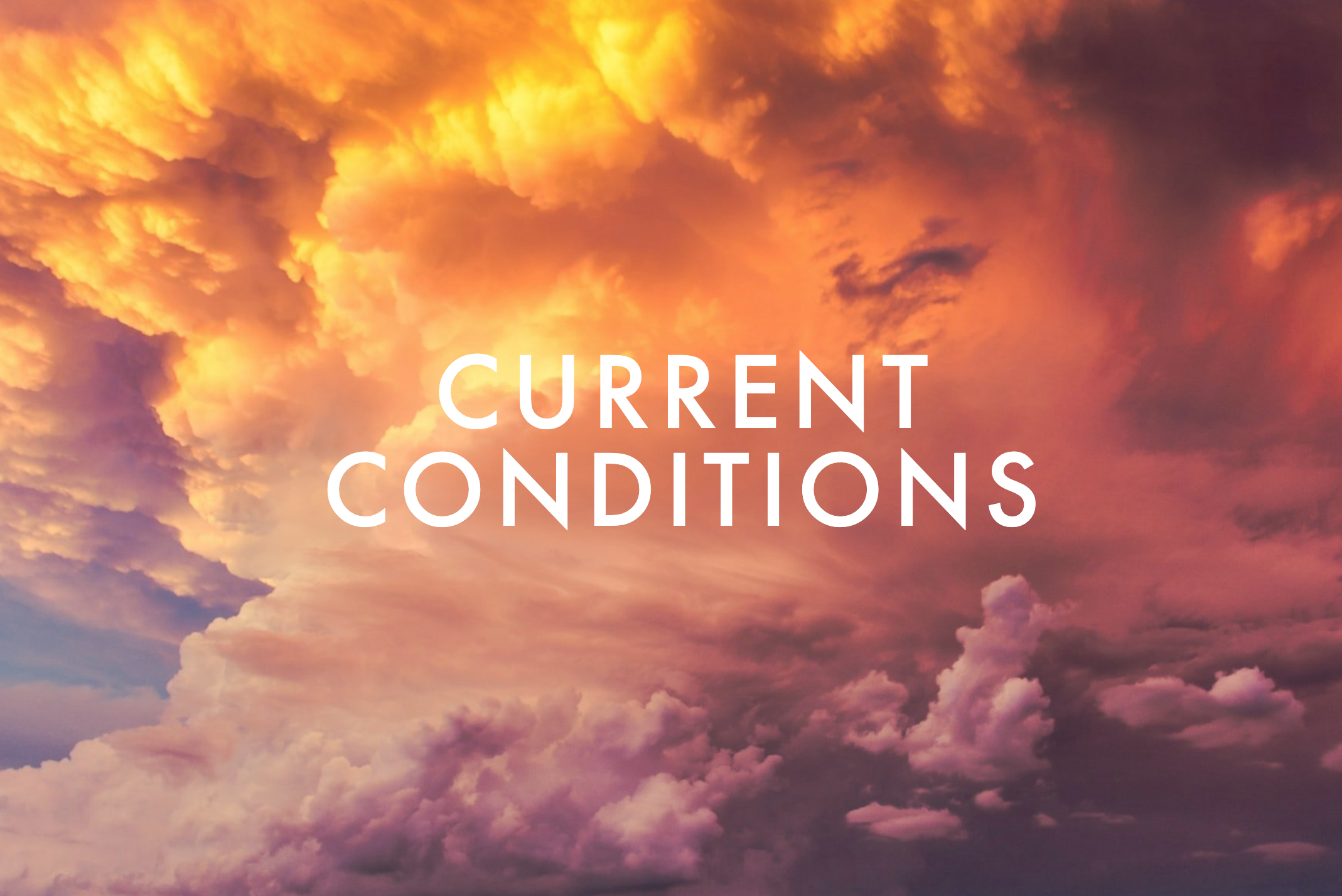 Current Conditions
