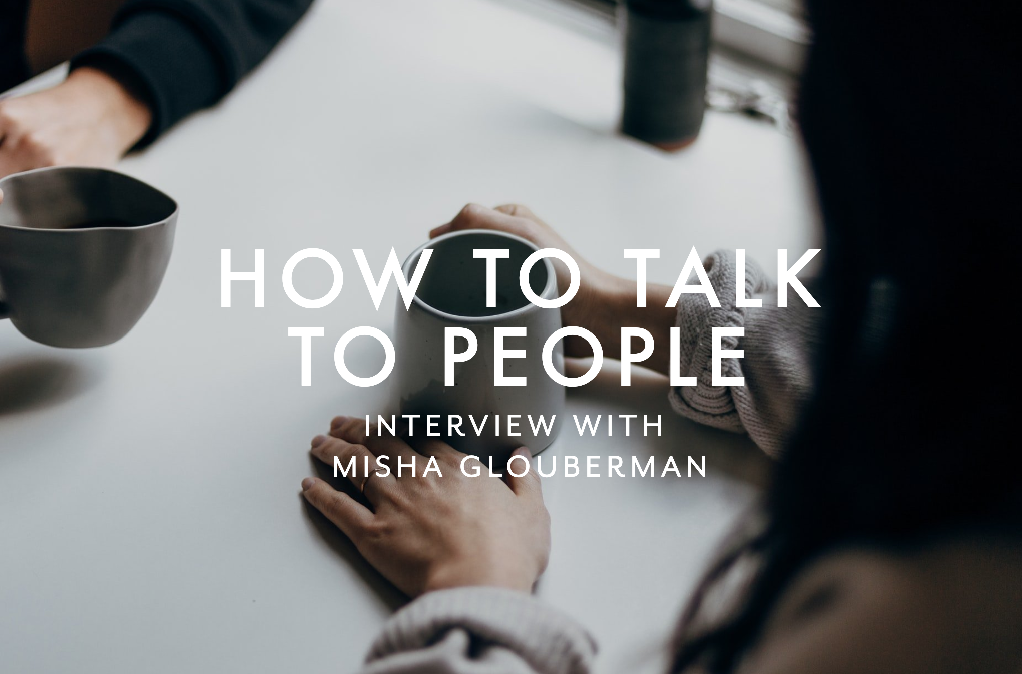 How to Talk to People 
