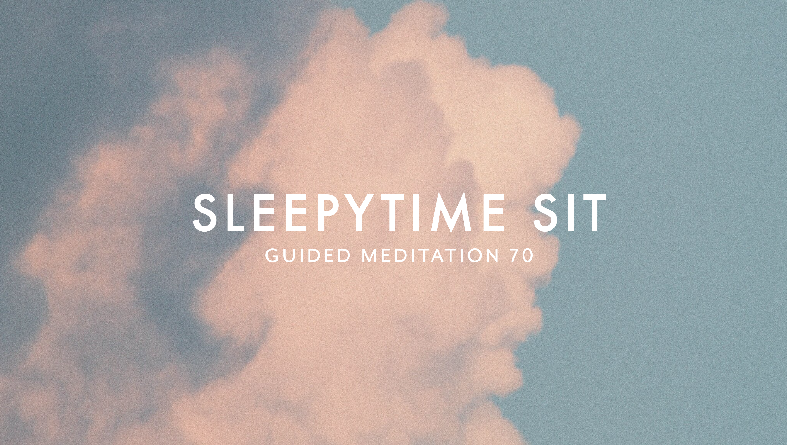 Guided Meditation 70 –&nbsp;Sleepytime Sit