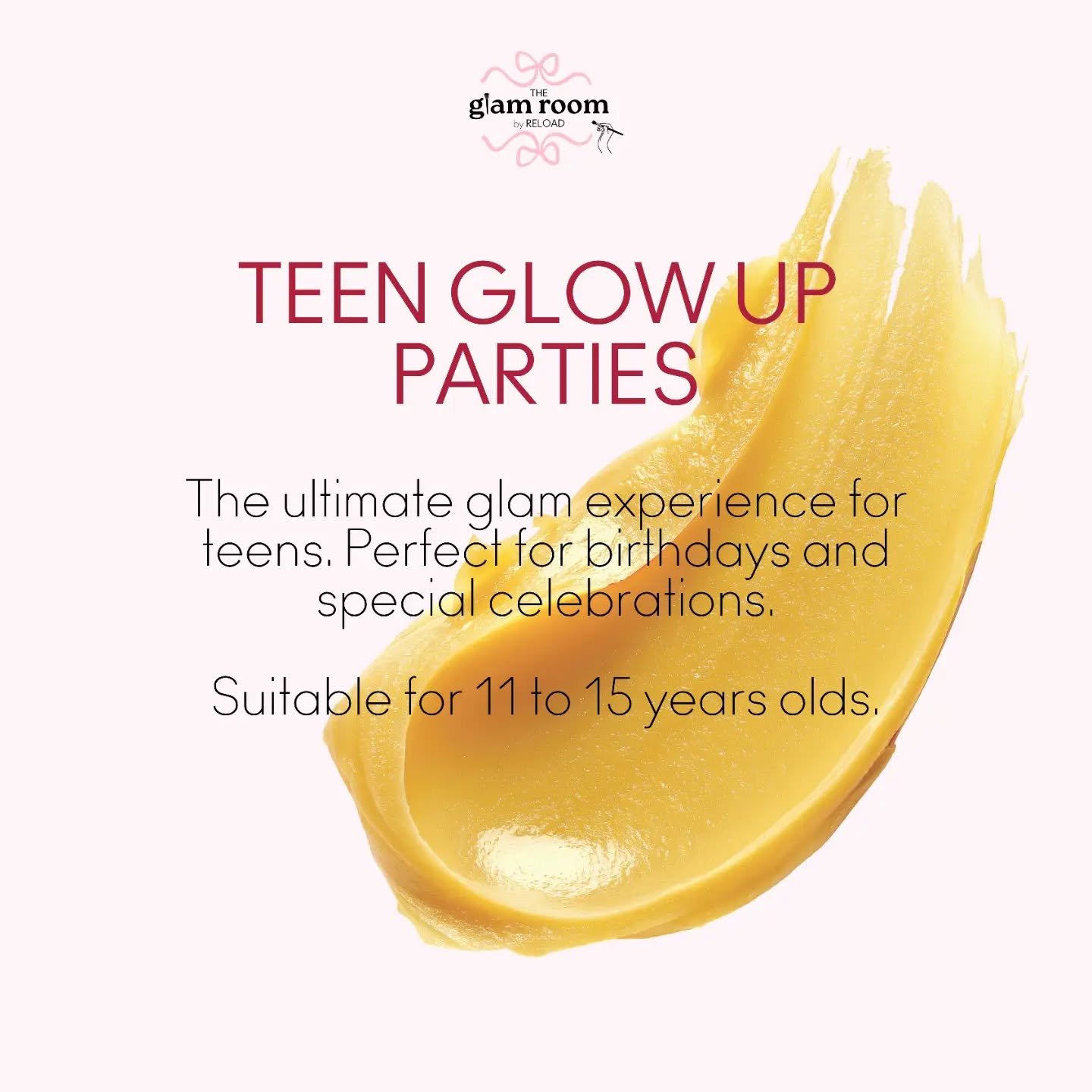 TEEN GLOW UP PARTIES

The most iconic birthday party idea yet 💅

An empowering glam experience designed especially for teens aged 11&ndash;15 years, to build confidence and skills. Think makeup, skincare, music, selfies + glow-ups. Perfect for birth