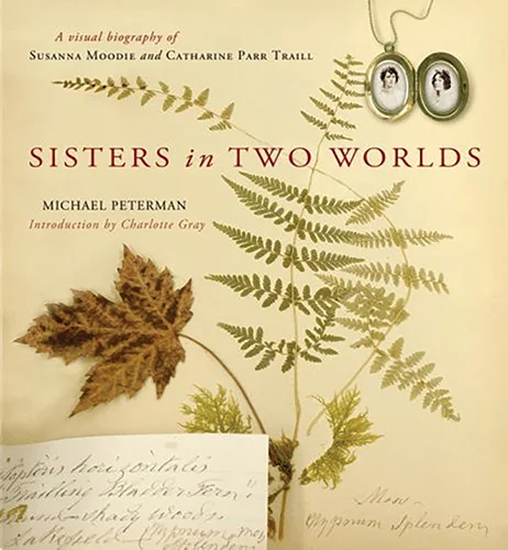 The attractiveness of this visual biography, Sisters in Two Worlds, is only exceeded by the authoritative text reflecting a lifetime of study into the lives of the two pioneer writers.