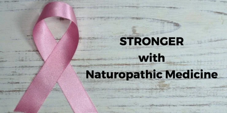 How does Naturopathic Medicine Support Breast Cancer Prevention and Treatment?