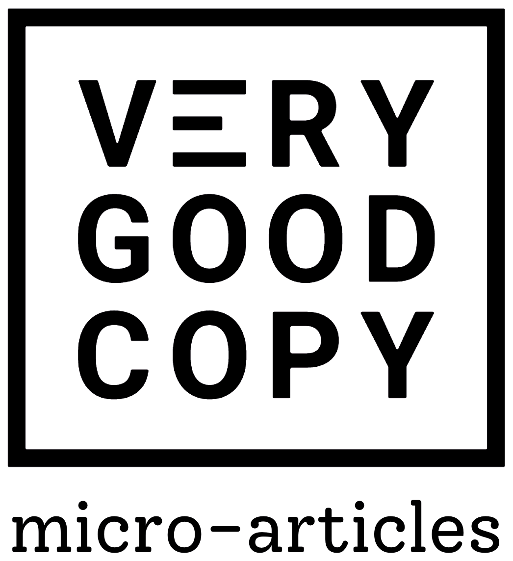 Micro-Articles 91 - 120 — VeryGoodCopy - Copywriting & Content Marketing