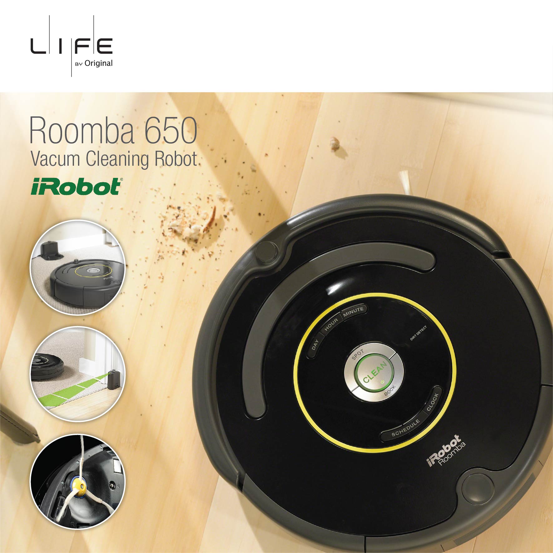 醒目吸塵機械人 - IROBOT ROOMBA 650 唔使你辛苦!唔使驚佢偷懶!iRobot 醒目吸塵機械人- 可按你指令定時定候自動自覺幫你打掃屋企內每一角落,令你可舒舒適適擁有一個一塵不染的家。 iRobot 醒目吸塵機械人為你及你的家人帶來一個舒服潔淨的嶄新家居生活。 SMART VACUUM ROBOTOT - IROBOT ROOMBA 650 Need not be worried that you will get tired or you have hired a lazybone! iRobot Roomba 650 will regularly and voluntarily help you clean every corner of your house according to your instructions, enabling you to have a cozy and spotless home. iRobot Roomba 650 will provide a clean and comfortable way of life to you and your family.
