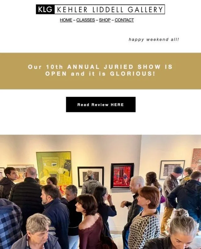 https://www.kehlerliddellgallery.com/email-signup⁠
⁠
Sign up for newsletters like this! We only send them 2x per month and it's a great way to know what's happening in our amazing gallery of local and living artists!!!! ⁠
⁠
Our 10th Annual Juried sho