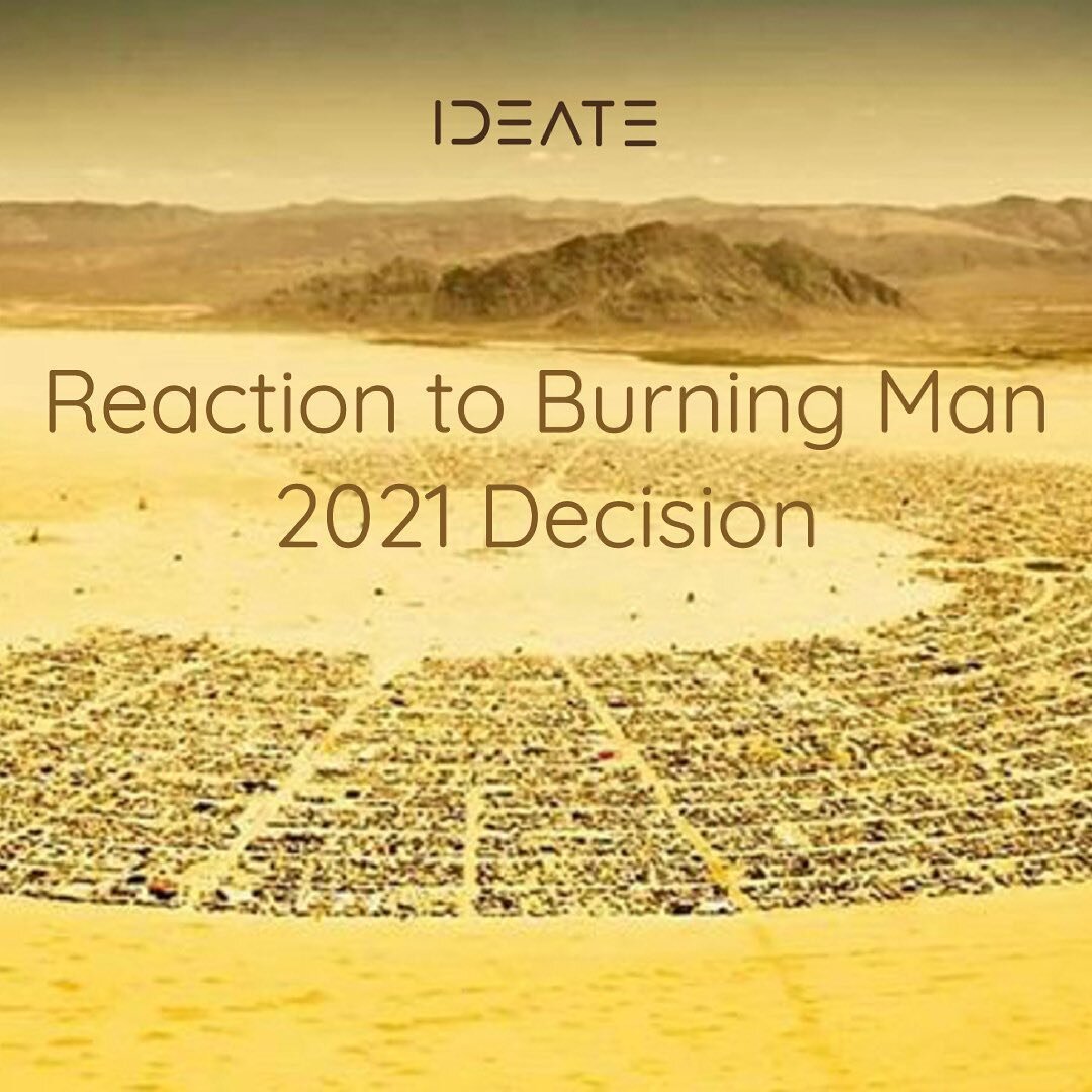 Hello brilliant IDEATE community,  We heard the&nbsp;news&nbsp;last week:&nbsp;we will have to wait another year to return to Black Rock City and our home in the dust. But the time and energy spent imagining what could be is not lost - we will contin