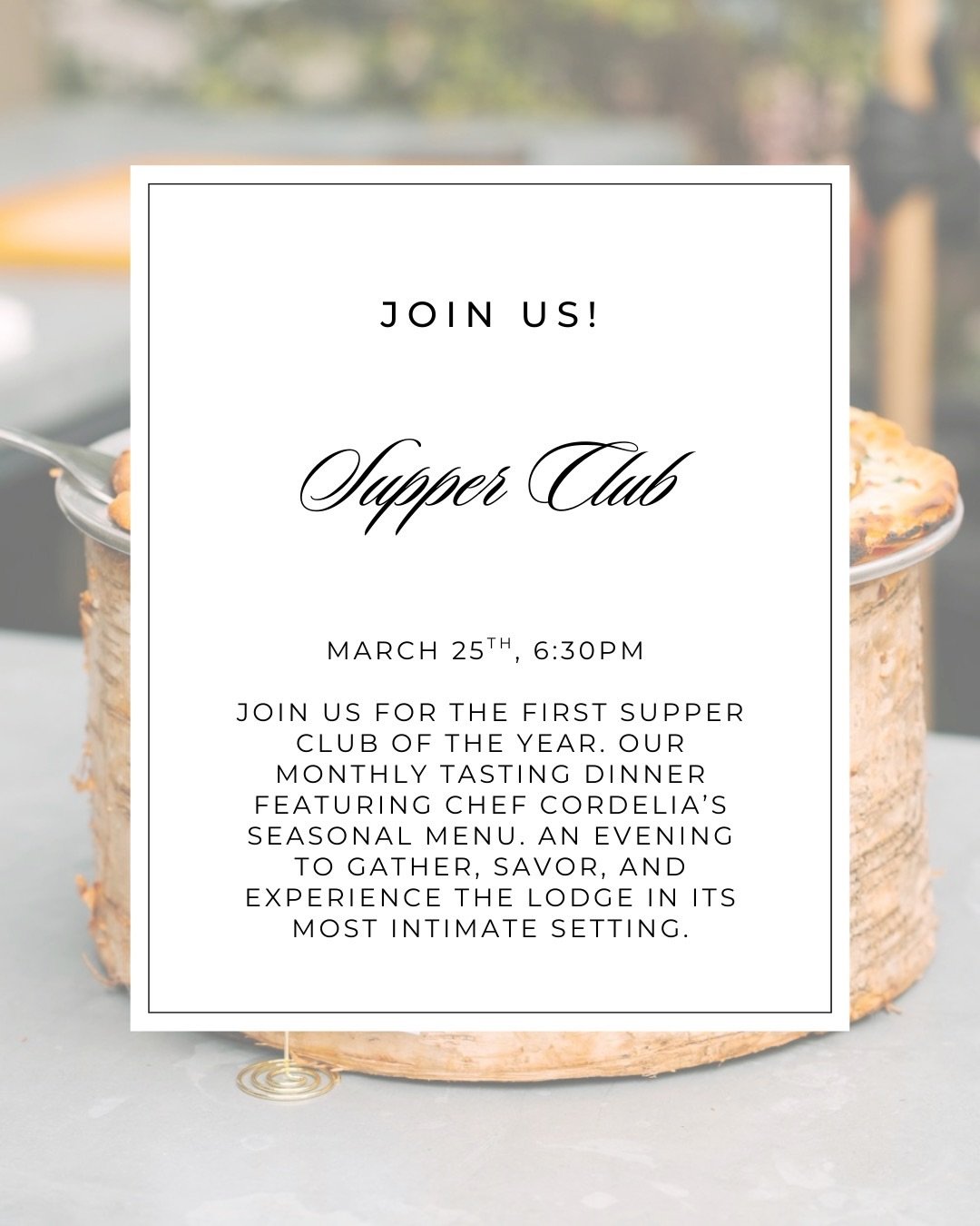 Our next Supper Club is coming up on March 25 at 6:30pm.
It&rsquo;s one of our favorite nights at the Lodge; seasonal dishes from Chef Cordelia, shared tables, and a chance to experience the space in a relaxed, intimate way.

If you&rsquo;re newly en