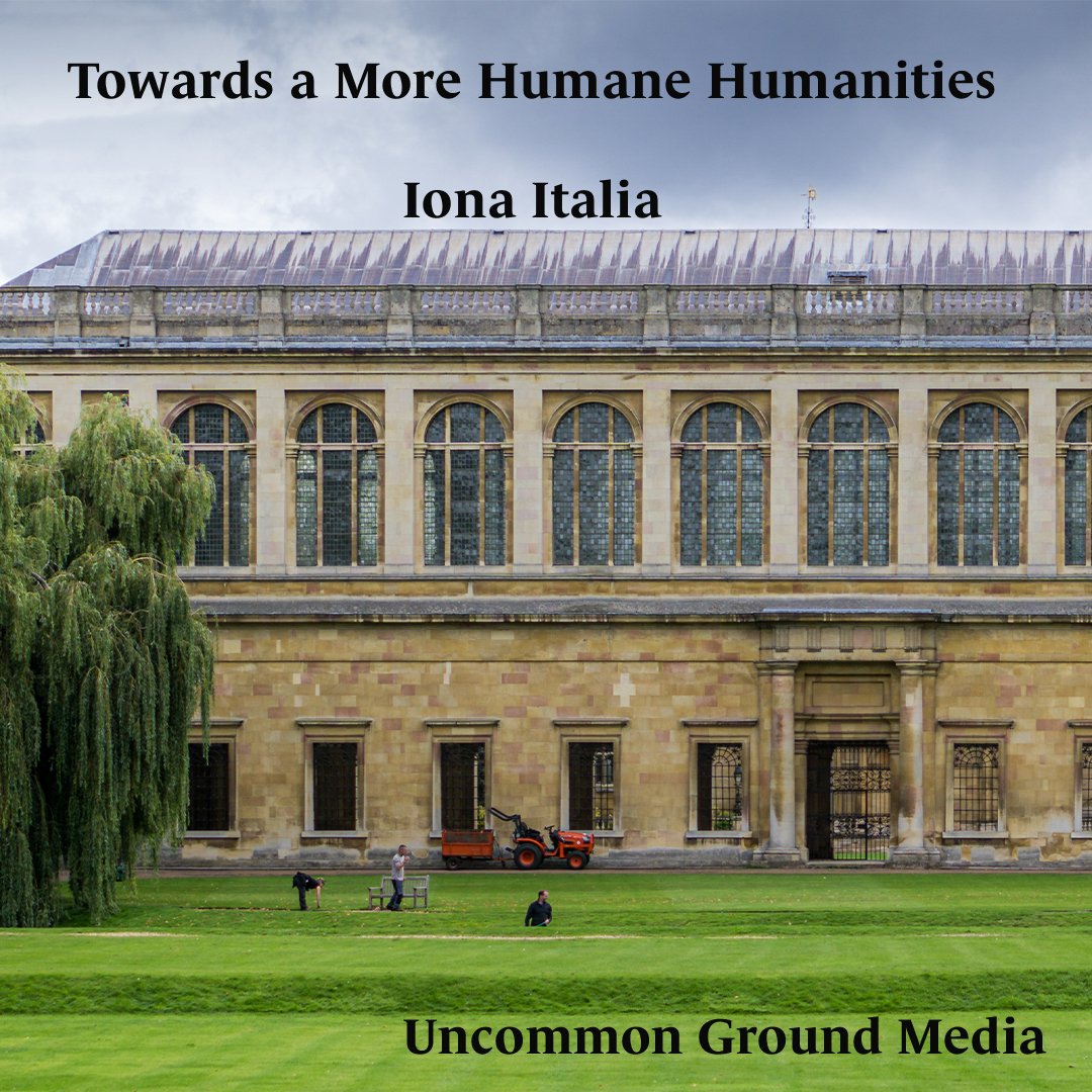 A Plea for a Return to a More Humane Understanding of the Humanities