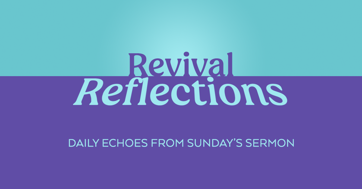 Revival Reflections