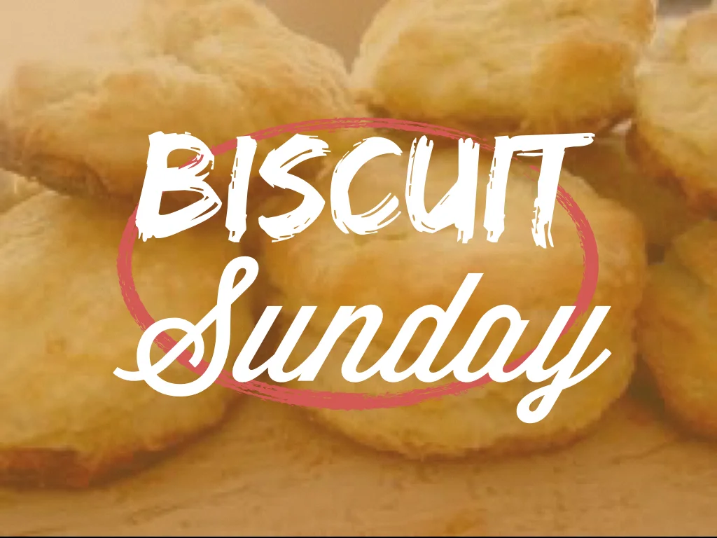 Overflow Biscuit Sunday