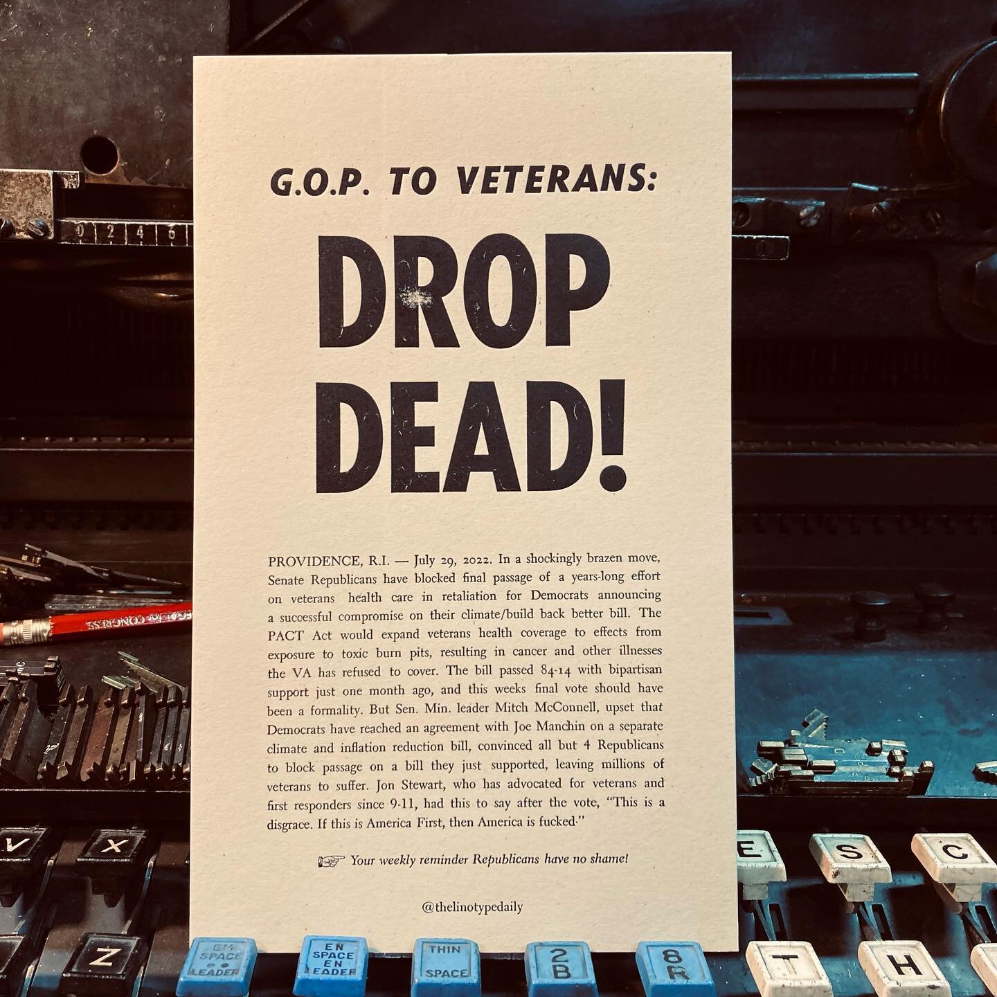 From the auuthoritrian Republican Party who stood still when their cult leader called dead U.S. soldiers in European cemeteries &ldquo;suckers&rdquo; and &ldquo;losers&rdquo;&hellip;. #letterpress #linotype #veterans #PACTAct #jonstewart #pettypoliti