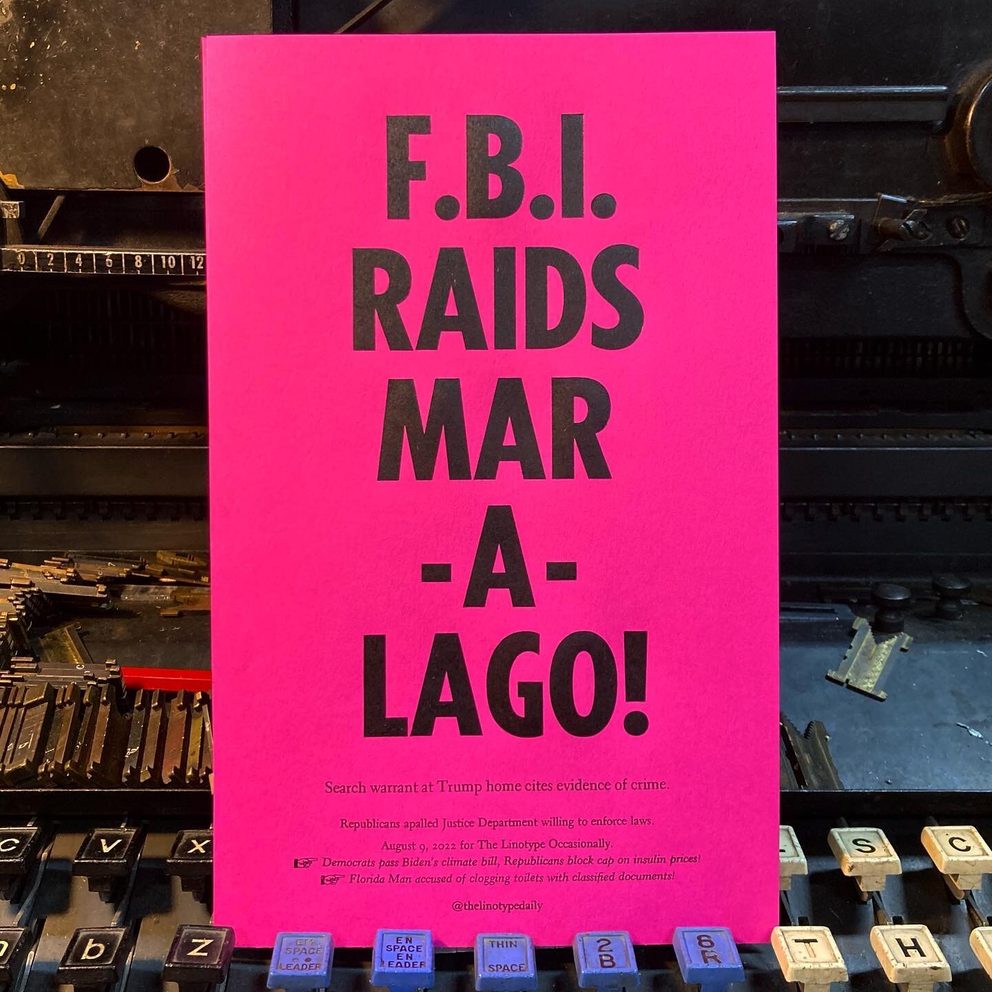 &ldquo;You gotta assume the stuff trump keeps in his safe is pretty wild and also likely crimey.&rdquo; &mdash; Molly Jong-Fast @mollyjongfast #letterpress #linotype #typecasting #maralago #fbiraid #crimedoesnotpay #floridaman #cloggedtoilet #insulin