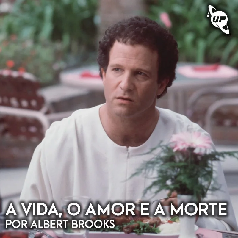 91 / A vida, o amor e a morte por Albert Brooks / Julho 2025