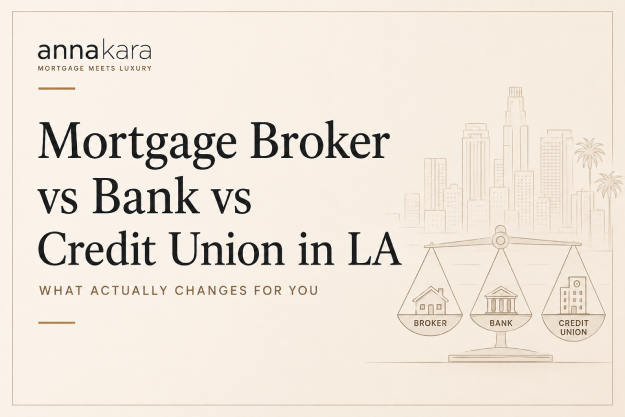 Mortgage Broker vs Bank vs Credit Union in LA: What Actually Changes for You