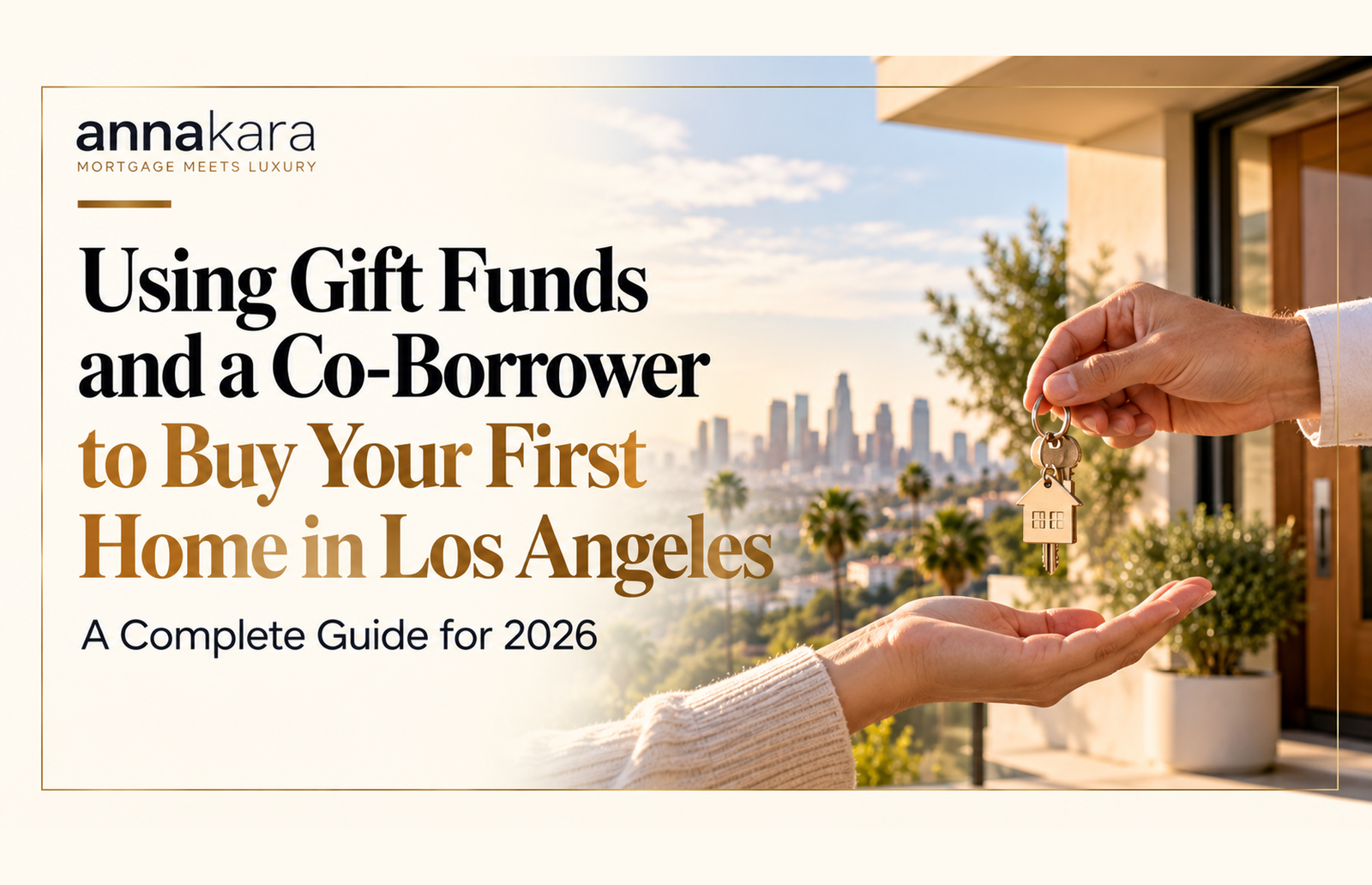 Using Gift Funds and a Co-Borrower to Buy Your First Home in Los Angeles