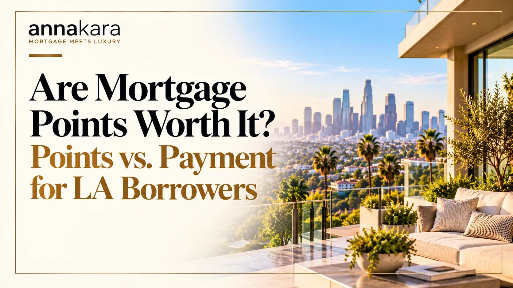 Are mortgage points worth it? Points vs. payment for Los Angeles borrowers, with the downtown skyline seen from a hillside balcony